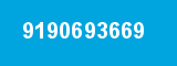9190693669 9190693669