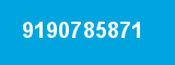 9190785871 9190785871
