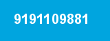 9191109881