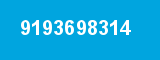 9193698314 9193698314