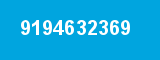 9194632369 9194632369