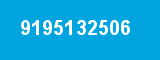 9195132506 9195132506