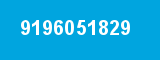 9196051829 9196051829