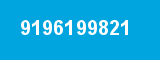 9196199821