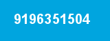 9196351504 9196351504