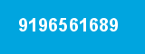 9196561689 9196561689