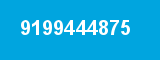 9199444875