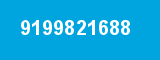 9199821688
