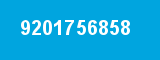 9201756858 9201756858