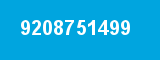 9208751499 9208751499