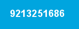 9213251686 9213251686