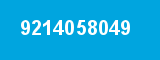 9214058049 9214058049