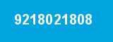 9218021808 9218021808