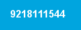 9218111544 9218111544