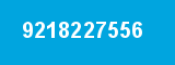 9218227556 9218227556