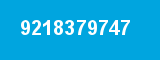 9218379747 9218379747