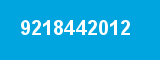 9218442012 9218442012