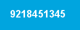 9218451345 9218451345