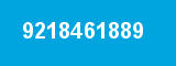 9218461889 9218461889