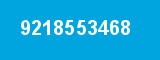 9218553468 9218553468