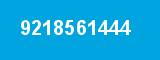 9218561444 9218561444