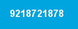 9218721878 9218721878