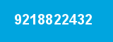 9218822432 9218822432