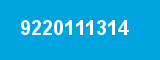 9220111314 9220111314