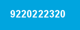 9220222320 9220222320