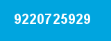 9220725929