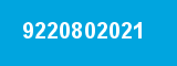 9220802021 9220802021