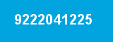 9222041225 9222041225