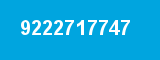9222717747 9222717747
