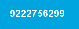 9222756299 9222756299