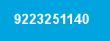 9223251140 9223251140