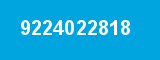 9224022818 9224022818