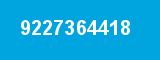 9227364418 9227364418