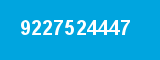 9227524447