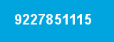 9227851115 9227851115