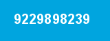 9229898239 9229898239