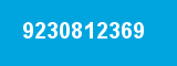 9230812369 9230812369