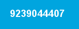 9239044407 9239044407