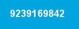 9239169842 9239169842