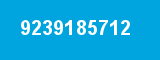 9239185712 9239185712