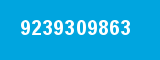 9239309863 9239309863