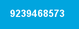 9239468573 9239468573