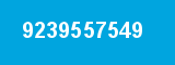 9239557549 9239557549