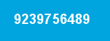 9239756489 9239756489