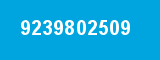 9239802509