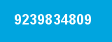 9239834809 9239834809